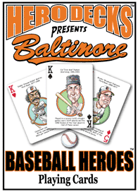 Baltimore Baseball Heroes  Playing Cards for Orioles Fans